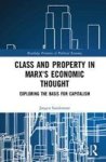 Class And Property In Marx& 39 S Economic Thought - Exploring The Basis For Capitalism Hardcover