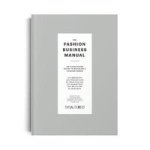 The Fashion Business Manual - An Illustrated Guide To Building A Fashion Brand Hardcover