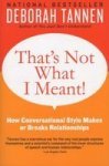 That's Not What I Meant! - How Conversational Style Makes or Breaks Relationships Paperback