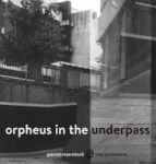 Orpheus In The Underpass Hardcover