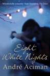 Eight White Nights - Andre Aciman Paperback