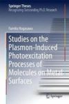Studies On The Plasmon-induced Photoexcitation Processes Of Molecules On Metal Surfaces Hardcover 1ST Ed. 2017
