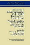 Economic, Environmental and Health Tradeoffs in Agriculture Pesticides and the Sustainability of Andean Potato Production