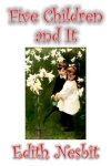 Five Children And It By Edith Nesbit Fiction Classics Fantasy & Magic