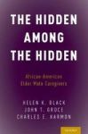 The Hidden Among The Hidden - African-american Elder Male Caregivers Hardcover