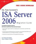 Dr. Tom Shinder's Isa Server 2006 Migration Guide