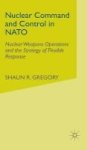 Nuclear Command And Control In Nato - Nuclear Weapons Operations And The Strategy Of Flexible Response Hardcover