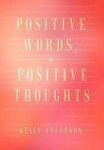 Positive Words Positive Thoughts Hardcover