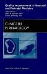 Quality Improvement In Neonatal And Perinatal Medicine An Issue Of Clinics In Perinatology 1E The Clinics: Internal Medicine