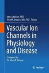 Vascular Ion Channels In Physiology And Disease Hardcover 1ST Ed. 2016