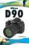 Nikon D90 - Focal Digital Camera Guides   Hardcover