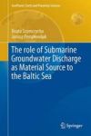 The Role Of Submarine Groundwater Discharge As Material Source To The Baltic Sea Hardcover 1ST Ed. 2016