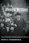 Rough Writing - Ethnic Authorship In Theodore Roosevelt& 39 S America Hardcover