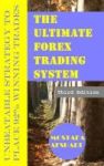 The Ultimate Forex Trading System-unbeatable Strategy To Place 92% Winning Trades Hardcover