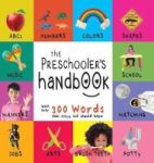 The Preschooler& 39 S Handbook - Abc& 39 S Numbers Colors Shapes Matching School Manners Potty And Jobs With 300 Words That