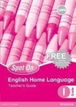 Spot On English Home Language : Grade 1: Teacher's Guide Includes Free Teacher Resource Pack