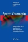 Sperm Chromatin - Biological And Clinical Applications In Male Infertility And Assisted Reproduction Hardcover 2011