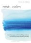 Rest + Calm - Gentle Yoga And Mindful Practices To Nurture And Restore Yourself   Paperback