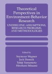 Theoretical Perspectives In Environment-behavior Research - Underlying Assumptions Research Problems And Methodologies