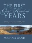 The First One Hundred Years - Washington Adventist Hospital Hardcover