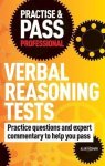 Practise & Pass Professional: Verbal Reasoning Tests: Practice Questions And Expert Coaching To Help You Pass Practice & Pass