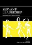 Servant-leadership - Bringing The Spirit Of Work To Work Paperback New