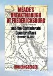 Meade& 39 S Breakthrough At Fredericksburg Hardcover