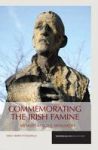 Commemorating The Irish Famine - Memory And The Monument Paperback