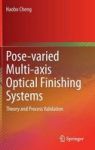 Pose-varied Multi-axis Optical Finishing Systems - Theory And Process Validation Hardcover 2015 Ed.