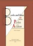 Books And Ideas. The Library Of Plato And The Academy - Chronicle The Role Of The Reader The Books Underlying The Dialogues Publ