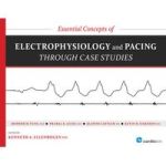 Essential Concepts Of Electrophysiology And Pacing Through Case Studies Paperback 1