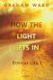 How The Light Gets In - Ethical Life I   Hardcover