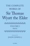 The Complete Works Of Sir Thomas Wyatt The Elder - Volume One: Prose   Hardcover