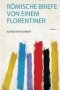 Roemische Briefe Von Einem Florentiner   German Paperback