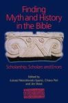 Finding Myth And History In The Bible - Scholarship Scholars And Errors Hardcover