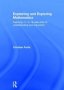 Explaining And Exploring Mathematics - Teaching 11- To 18-YEAR-OLDS For Understanding And Enjoyment   Hardcover