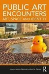 Public Art Encounters - Art Space And Identity Hardcover