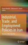 Industrial Trade And Employment Policies In Iran - Towards A New Agenda Hardcover 1ST Ed. 2018
