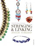 Stringing & Linking Jewelry Workshop - Handcrafted Designs And Techniques Paperback