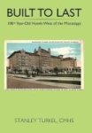 Built To Last 100+ Year-old Hotels West Of The Mississippi Hardcover