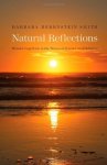 Natural Reflections: Human Cognition At The Nexus Of Science And Religion The Terry Lectures Series
