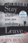 Stay Where You Are And Then Leave - John Boyne Paperback