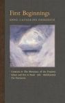 First Beginnings - From The Creation To The Mountain Of The Prophets & From Adam And Eve To Job And The Patriarchs Hardcover