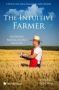 The Intuitive Farmer - Inspiring Management Success   Paperback