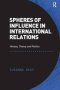 Spheres Of Influence In International Relations - History Theory And Politics   Hardcover New Ed