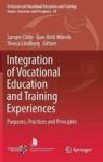 Integration Of Vocational Education And Training Experiences - Purposes Practices And Principles Hardcover 1ST Ed. 2018