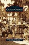 Cypress Gardens Hardcover