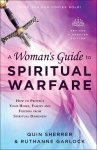 A Woman's Guide To Spiritual Warfare: How To Protect Your Home Family And Friends From Spiritual Darkness