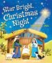 Star Bright Christmas Night   Board Book