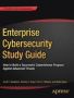 Enterprise Cybersecurity Study Guide - How To Build A Successful Cyberdefense Program Against Advanced Threats   Paperback 1ST Ed.